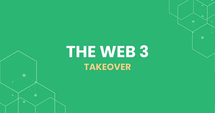 Leaving Behind the Centralized Web — The Web3 Takeover and How It’s Different from Web2