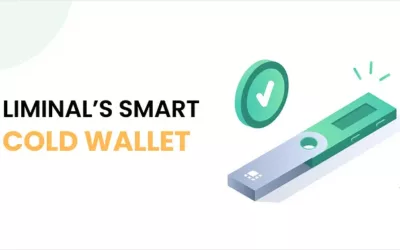 Liminal’s Smart Cold Wallets, Easy and Secure Way for Enterprises to Safeguard their Crypto Reserves