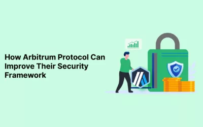How Arbitrum-Based Protocols Can Improve Their Security Framework